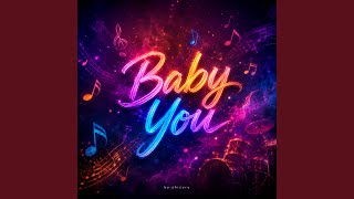 Baby You