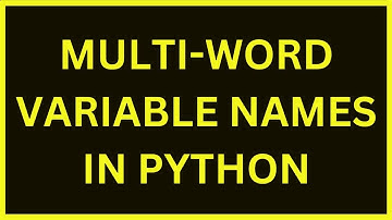 Multi Word Variable Names | Python 4 You | Lecture 18