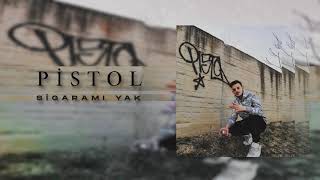 Pistol - Sigaramı Yak