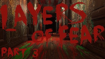 Layers of Fear - Part 3: A Lovely Undercoat [1080p, 60 fps]
