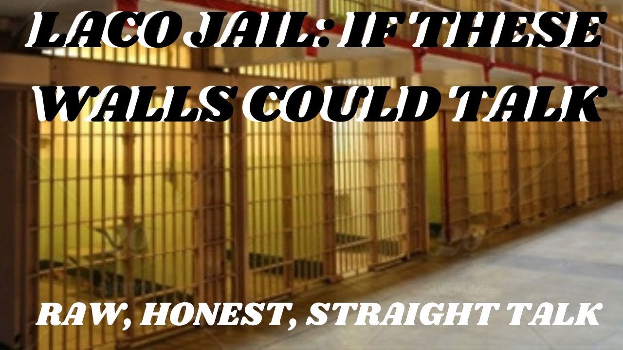 laco-jail-violence-sickness-and-death-now-then-luckystevemmv5852