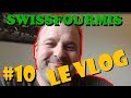 Swissfourmis le vlog 10
