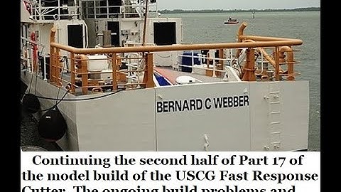 USCG Fast Response Cutter model by Dumas Products Part 17 "Railings" 2nd half