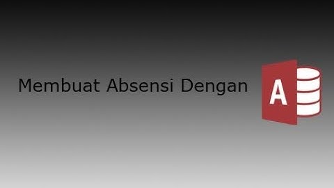 Cara Membuat Absensi Simple Menggunakan Microsoft Access    -TutorialAccess
