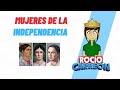 MUJERES DE LA INDEPENDENCIA - JOSEFA ORTÍZ DE DOMÍNGUEZ, LEONA VICARIO,  GERTUDIS BOCANEGRA...