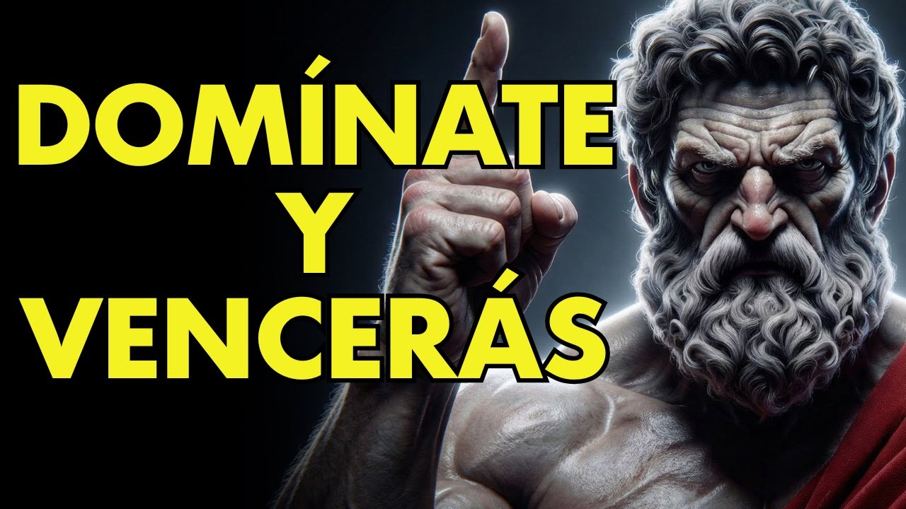 Domínate a Ti y Nada Te Detendrá | ESTOICISMO