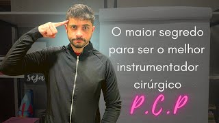 O MAIOR SEGREDO PARA SER O MELHOR INSTRUMENTADOR CIRÚRGICO