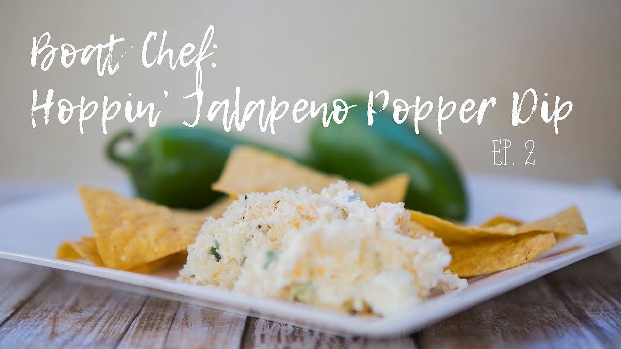Boat Chef: Hoppin' Jalapeno Popper Dip Ep. 2 (Liveaboard Life)