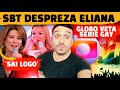 Sbt despreza eliana e no faz nada para evitar sada  globo manda vetar srie gay   demisso