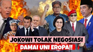 JOKOWI TOLAK NEGOSIASI DAMAI UNI EROPA!! INDONESIA SEPAKAT STOP SEMUA EKSPOR DEMI BANGSA SENDIRI!