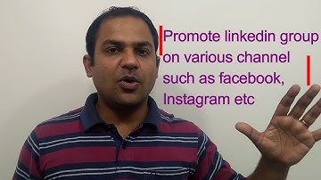 Tips for creating, promoting & Managing a LinkedIn group