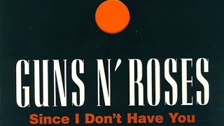 Guns N Roses  Since I Dont Have You remix And Remastered