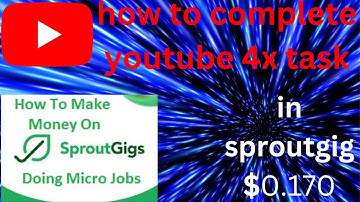 YouTube 4x Task in SproutGigs|How to Complete | YouTube Watch Task in Sproutgigs #picoworkers