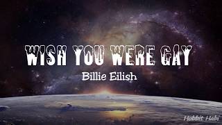 Billie Eilish - wish you were gay (Lyrics)
