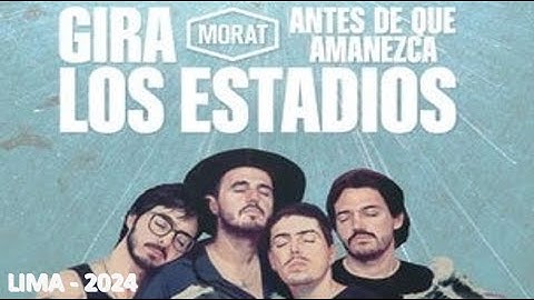 Morat - Antes de que amanezca Gira los estadios (Lima- Perú)