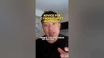 Advice for Beginners in Cyber Security