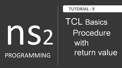 How to Return Single/Multiple Values from Procedure in TCL : NS2 Tutorial # 9