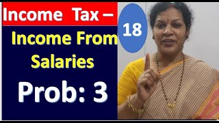 18. Income From Salaries - Problem No: 3 From Income Tax Subject