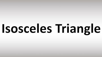 How to Pronounce Isosceles Triangle