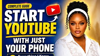 How To Start A YouTube Channel With Just Your Phone — Everything I Know After 1 Year
