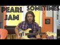 Guitar Lesson: How To Play Sometimes By Pearl Jam