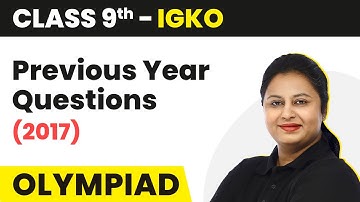 Previous Year Questions (2017) | Class 9 International General Knowledge Olympiad (IGKO)