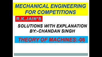 R.K.Jain, mechanical solution with explanation Theory of machines  part 06