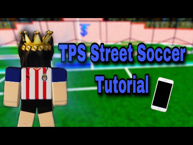 TPS: Street Soccer - Roblox