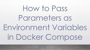 How to Pass Parameters as Environment Variables in Docker Compose