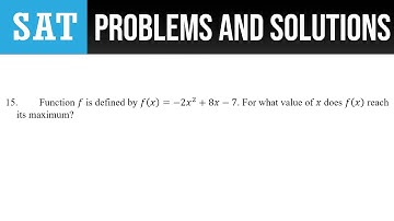 15. Function f is defined by f(x)=-2x^2+8x-7. For what value of x does f(x) reach its maximum?