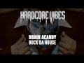 Ref:vLXwVEgyR4c Brain acardy - rock da house