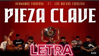 PIEZA CLAVE - LETRA - HERMANOS FIGUEROA - LOS NUEVOS ESCOLTAS