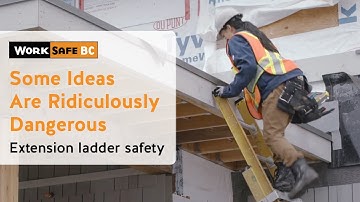 Some Ideas Are Ridiculously Dangerous: Extension Ladder Safety | WorkSafeBC