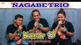 [NAGABE TRIO] LIVE TERBARU | KAMAR 13 | Cipt : Jack Marpaung