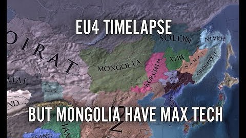 EU4 Timelapse But Mongolia Have Max Tech