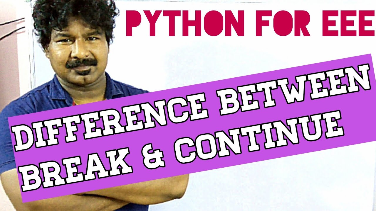Python for EEE #25 || difference between break and continue || example ...