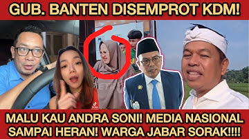 KDM SEMPROT ANDRA SONI! Gubernur Banten Gak Becus?! WARGA JABAR GERUDUK GUB. BANTEN krn MEMALUKKAN?!