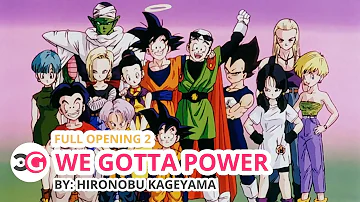 [HD] Dragon Ball Z Full Opening 2 - We Gotta Power by Hironobu Kageyama + Romaji and English Lyrics