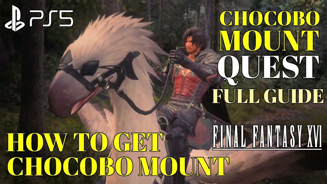 How to Get Chocobo Mount FINAL FANTASY 16 Chocobo Mount Quest Full