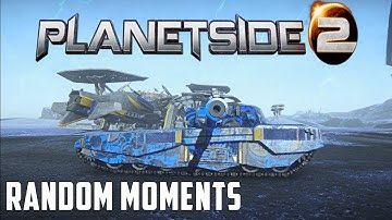 Planetside 2 Funny and Random Moments