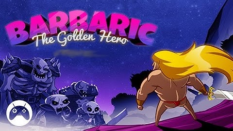 BARBARIC: THE GOLDEN HERO Android Gameplay