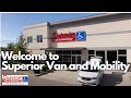 Why superior van and mobility   the nations largest familyowned mobility dealer 