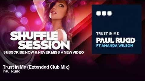 Paul Rudd - Trust in Me - Extended Club Mix - feat. Amanda Wilson