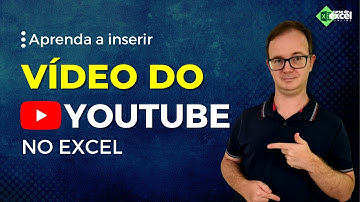 Aprenda a inserir vídeo do Youtube no Excel