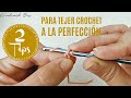 Dos tips para tejer crochet a la perfección