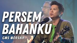 GMS WORSHIP - PERSEMBAHANKU | IBADAH GMS HARI INI chords