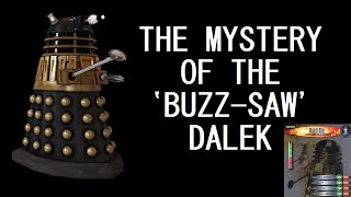 The strange tale of the elusive Buzz Saw Dalek