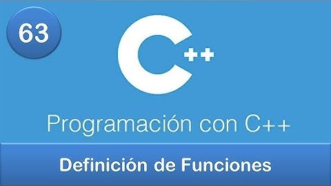 63. Programación en C++ || Funciones || Definición de Funciones