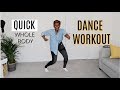 QUICK WHOLE BODY DANCE WORKOUT | Home workout #withMe