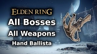 Elden Ring Hand Ballista Playthrough || All Bosses All Weapons Challenge - Part 4
